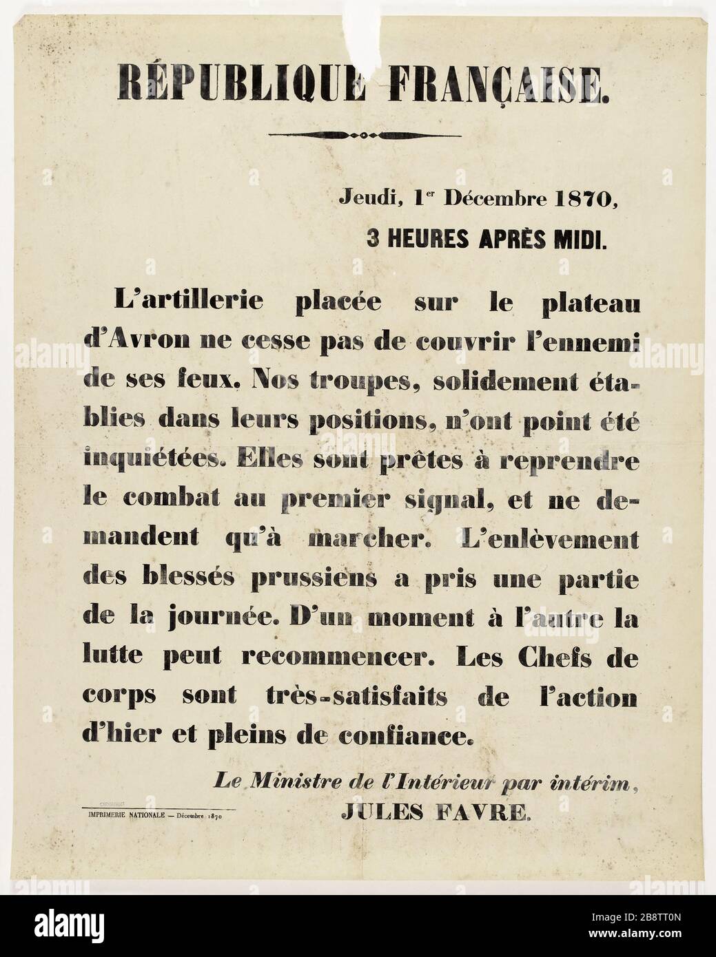 FRENCH REPUBLIC. Thursday 1 December 1870. 3 HOURS AFTERNOON. The artillery placed on the tray Avron does not cease to cover the enemy with its fire. Guerre de 1870-1871. Jules Favre (1809-1880). Affiche d'une dépêche du ministre de l'intérieur, datée du 1er décembre 1870, concernant le bilan des combats de la journée. Typographie, 1870. Imprimeur Imprimerie Nationale. Paris, musée Carnavalet. Stock Photo