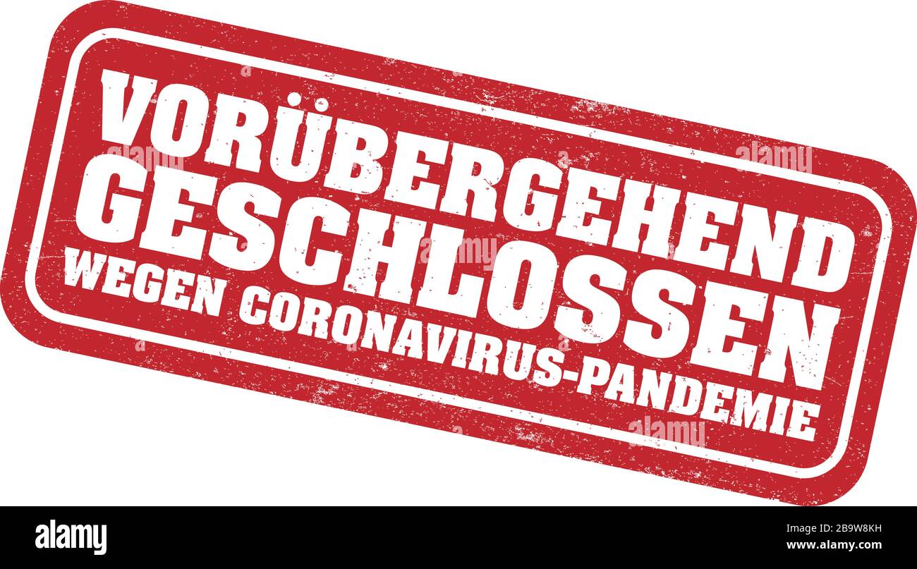 red grungy stamp or sign with text TEMPORARILY CLOSED DUE TO CORONAVIRUS PANDEMIC in German language vector illustration Stock Vector