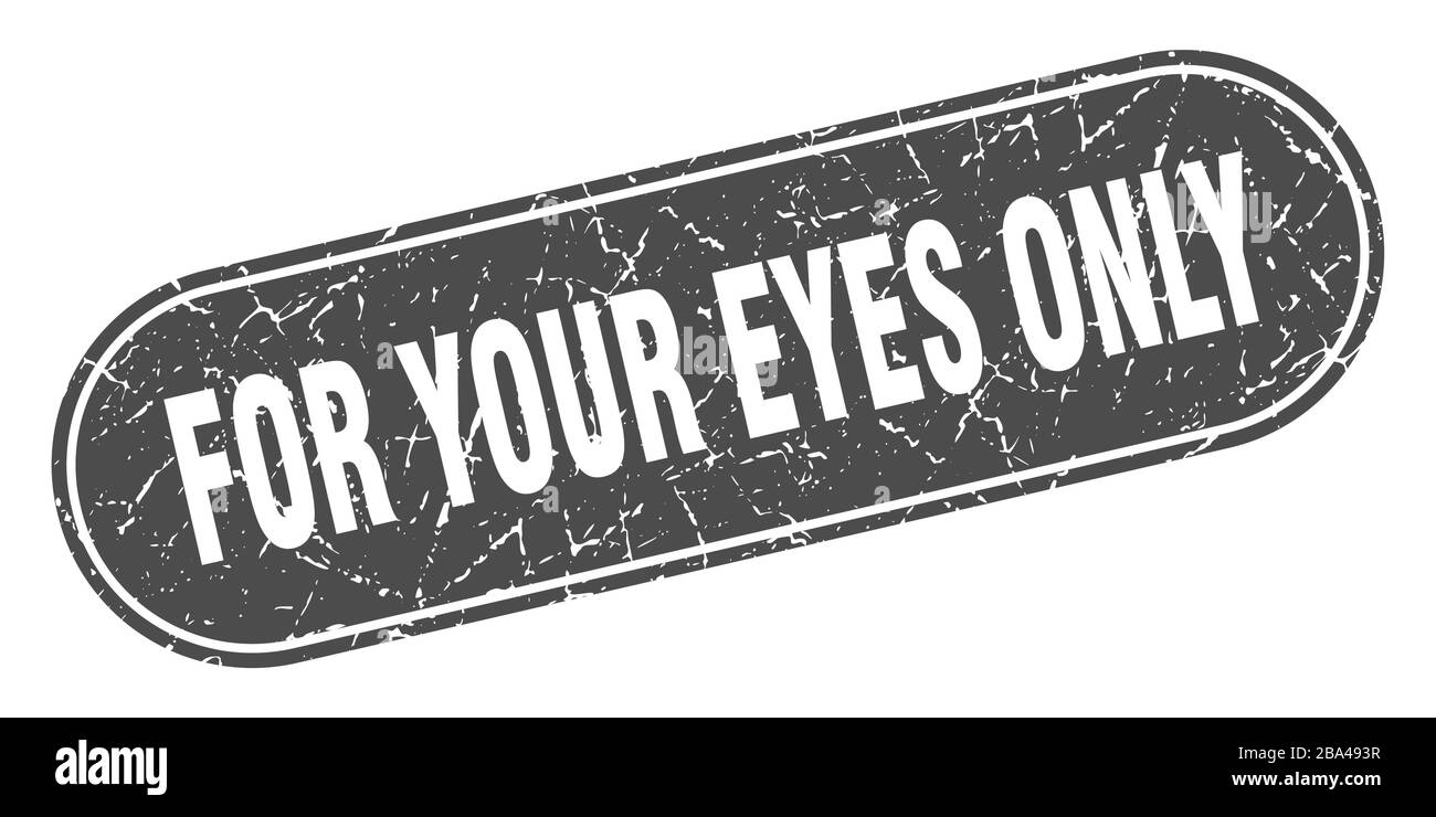 For Your Eyes Only Sign For Your Eyes Only Grunge Black Stamp Label Stock Vector Image And Art 