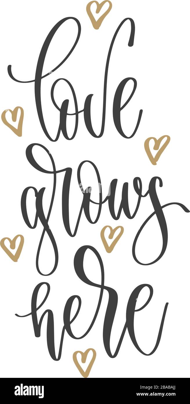 love grows here - hand lettering inscription text positive quote ...
