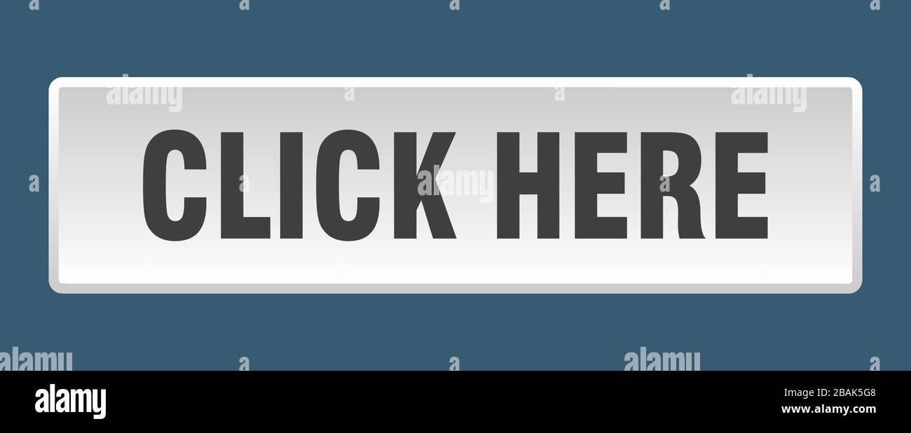 click here button. click here square white push button Stock Vector