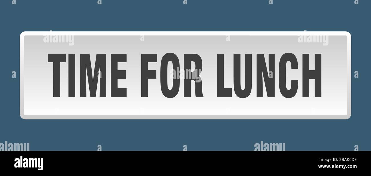 time for lunch button. time for lunch square white push button Stock ...