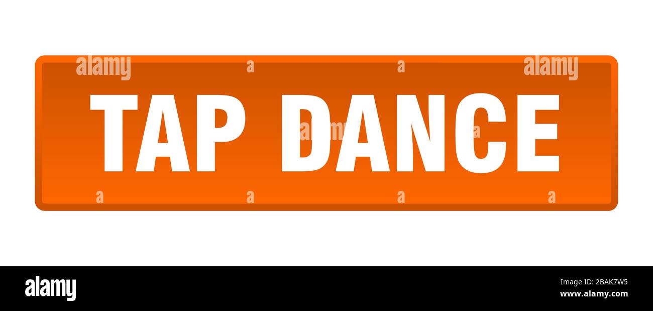 tap dance button. tap dance square orange push button Stock Vector