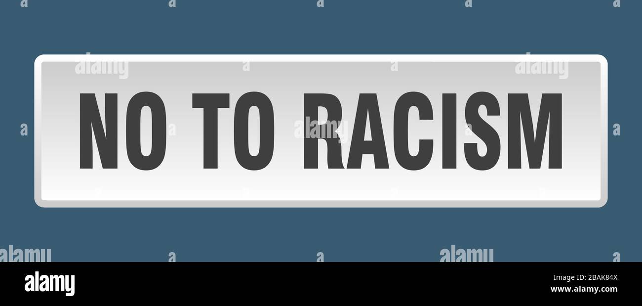 no to racism button. no to racism square white push button Stock Vector ...