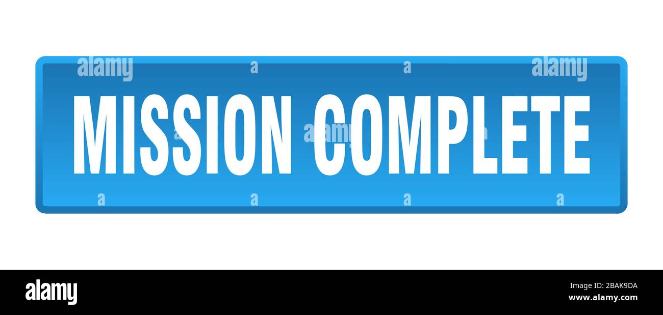 Mission Complete Button Mission Complete Square Blue Push Button Stock