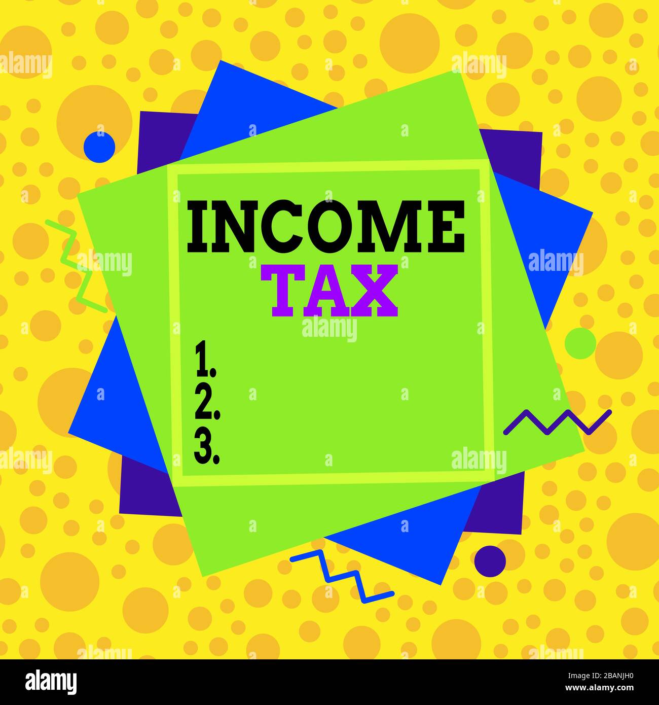 Text sign showing Income Tax. Business photo text Annual charge levied on both earned and unearned income Asymmetrical uneven shaped format pattern ob Stock Photo