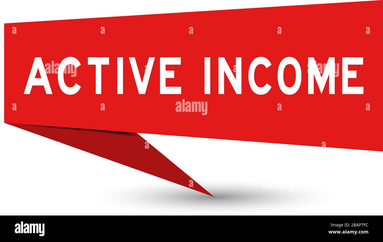 Red color paper speech banner with word active income on white ...
