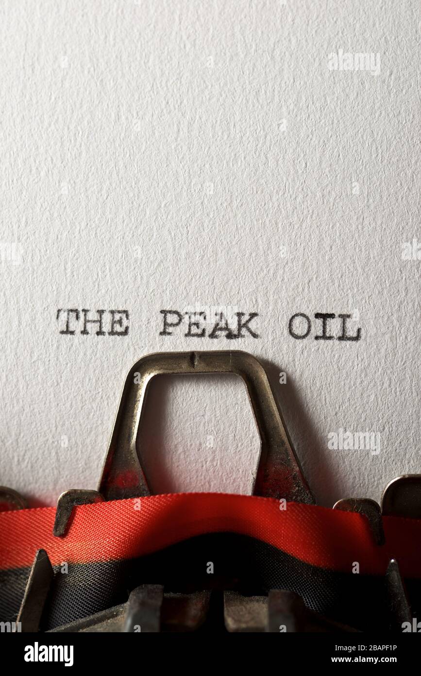 The sentence, The Peak Oil, written with a typewriter Stock Photo Alamy