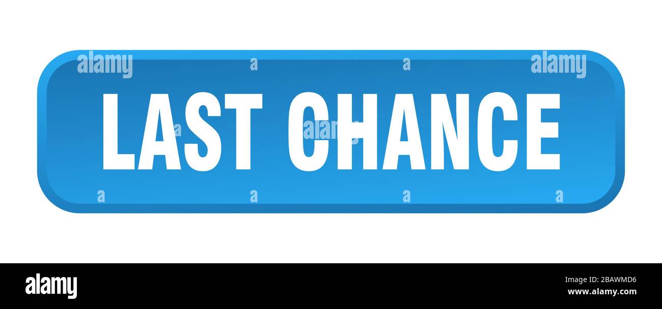 last chance button. last chance square 3d push button Stock Vector