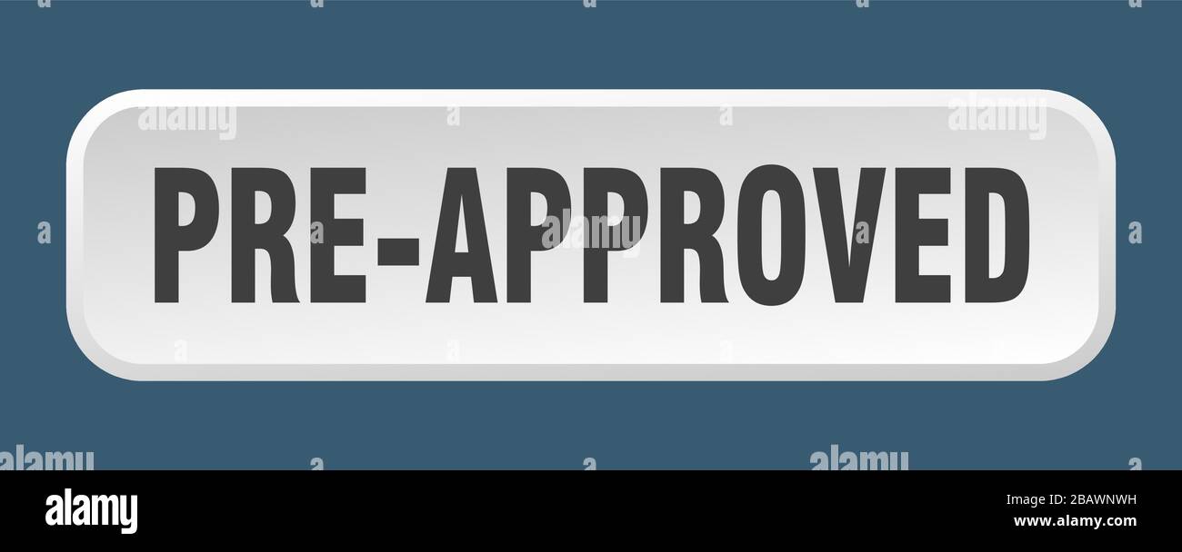 pre-approved button. pre-approved square 3d push button Stock Vector