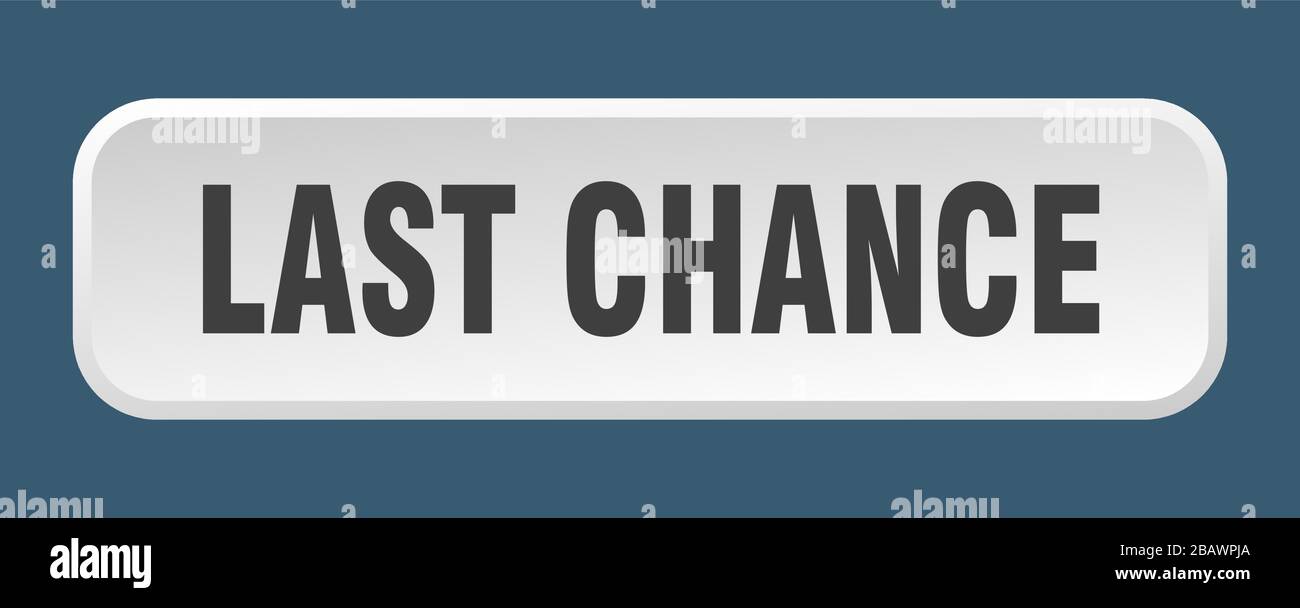 last chance button. last chance square 3d push button Stock Vector