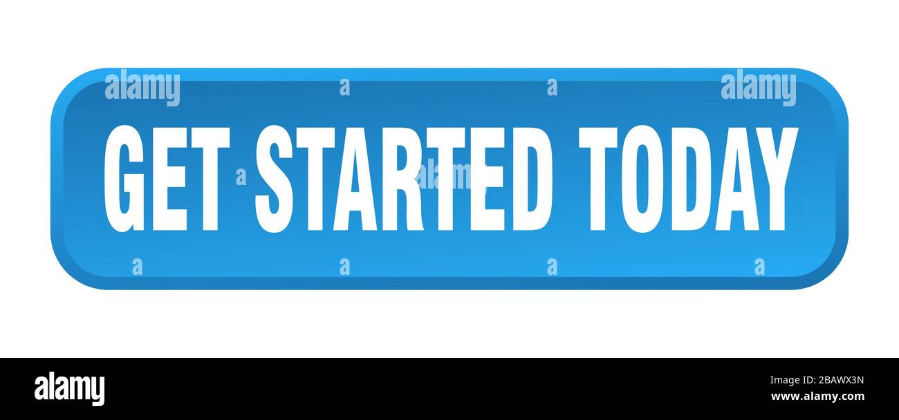 get started today button. get started today square 3d push button Stock Vector