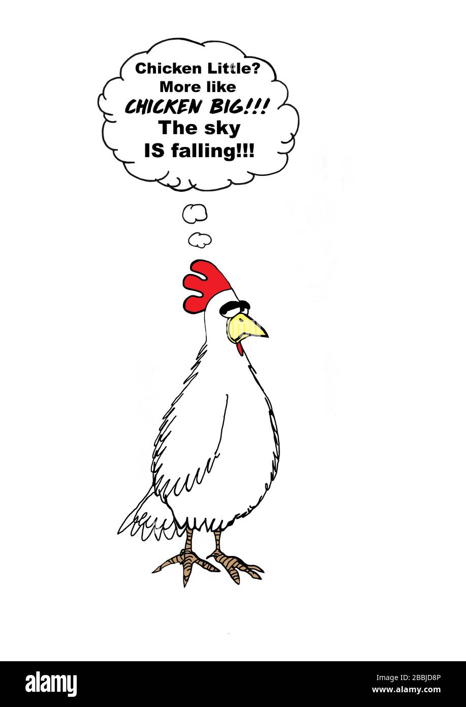 Color cartoon showing a chicken exclaiming that it is not ‘chicken little’, but rather more like ‘chicken big’ since the sky truly IS falling. Stock Photo