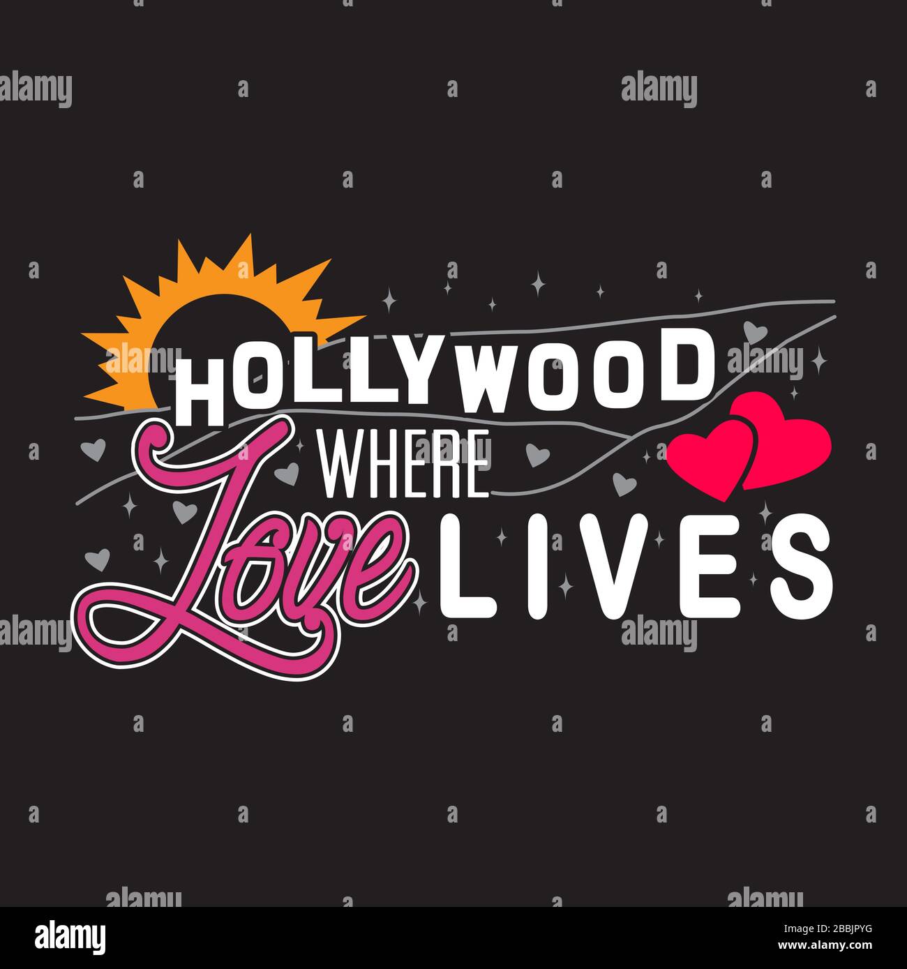 Hollywood Quotes And Slogan Good For T Shirt Hollywood Where Love Lives Stock Vector Image Art Alamy