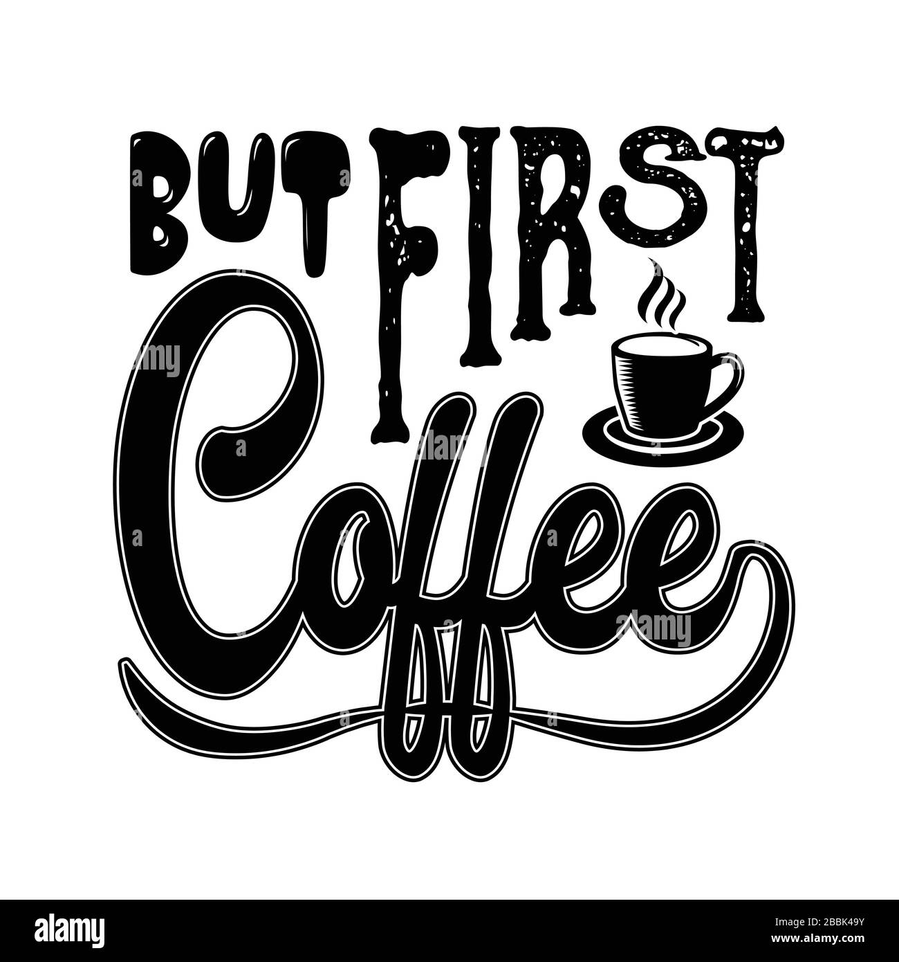 Coffee Quote and saying. But first coffee Stock Vector Image & Art Alamy