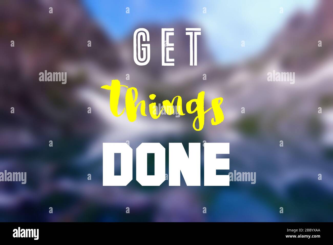 Get things done - motivational poster for workplace goals and