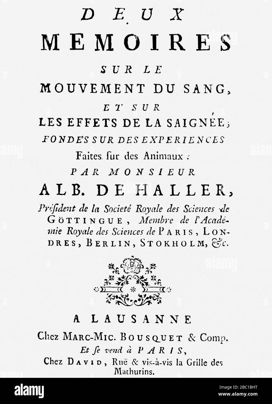 Title page of Haller's Deux memoires sur le mouvement du sang, 1756, in which are recorded his observations on the capillaries. Albrecht von Haller, aka Albertus de Haller, 1708 – 1777.  Swiss anatomist, physiologist, naturalist, encyclopedist, bibliographer and poet, he is often referred to as the father of modern physiology.  From Selected Readings in the History of Physiology, published 1930. Stock Photo