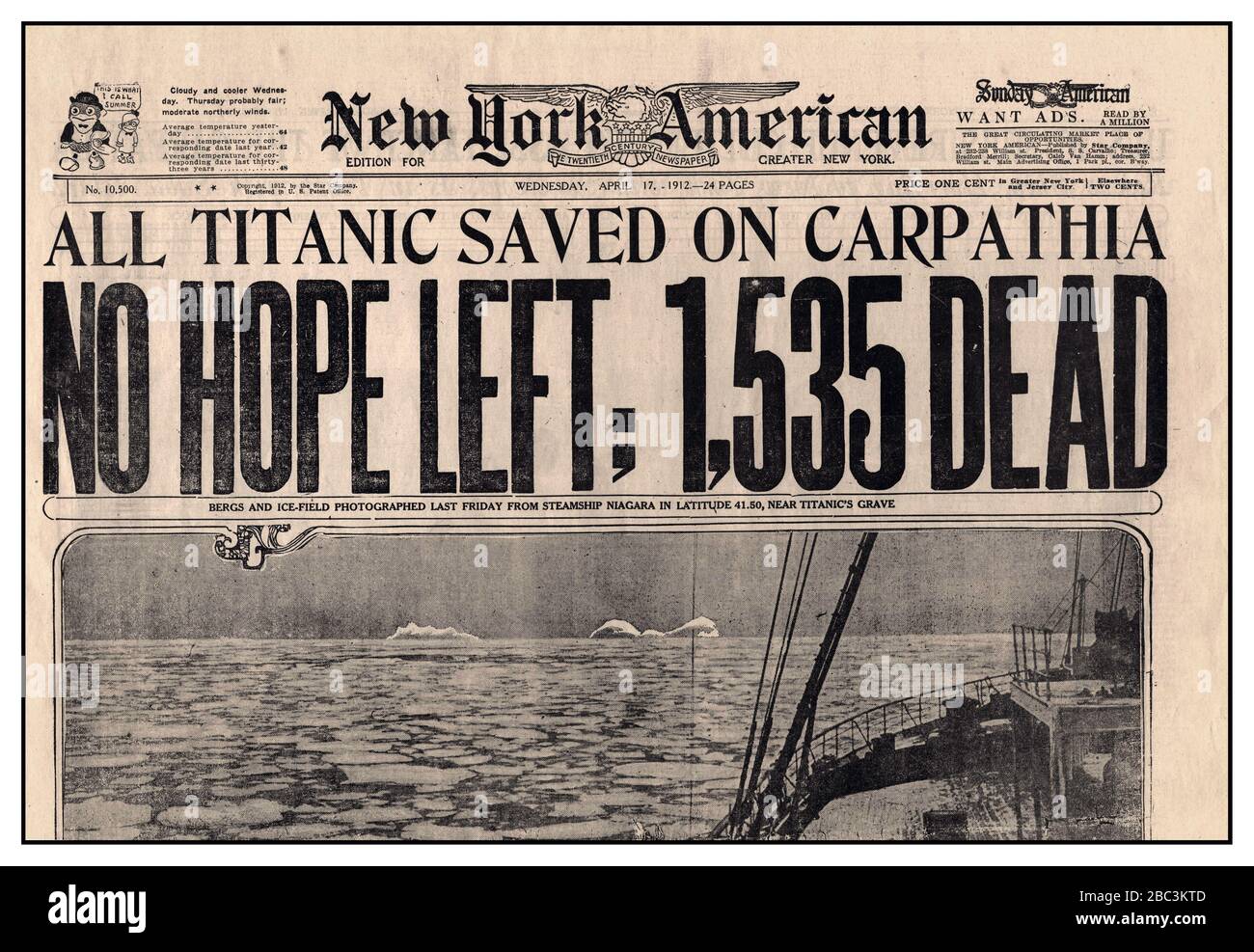 TITANIC NEWS historic vintage archive newspaper headlines on the New York American Front Page Newspaper April 17th 1912 all Titanic saved on Carpathia NO HOPE LEFT 1535 DEAD The RMS Titanic sank in the early morning hours of 15 April 1912 in the North Atlantic Ocean, four days into the ship's maiden voyage from Southampton to New York City. Stock Photo