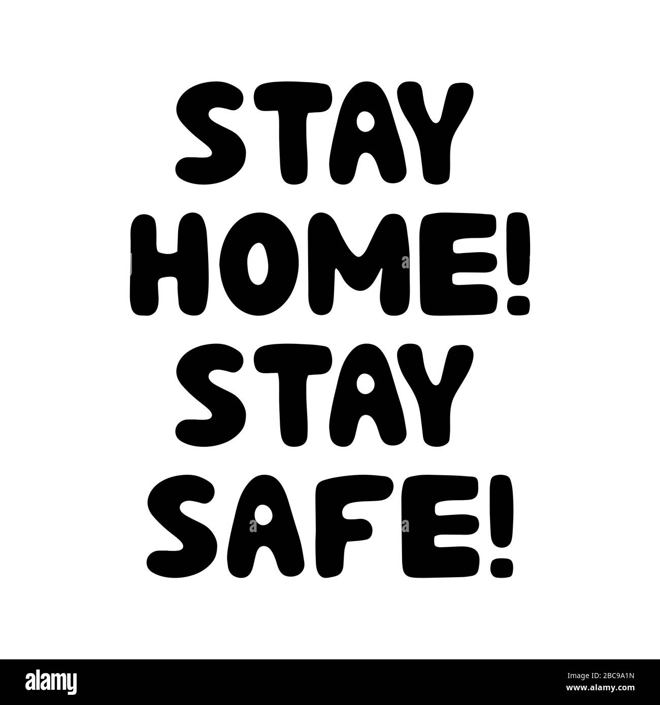 Stay home, Stay safe. Motivational quote. Cute hand drawn bauble lettering. Isolated on white background. Vector stock illustration. Stock Vector