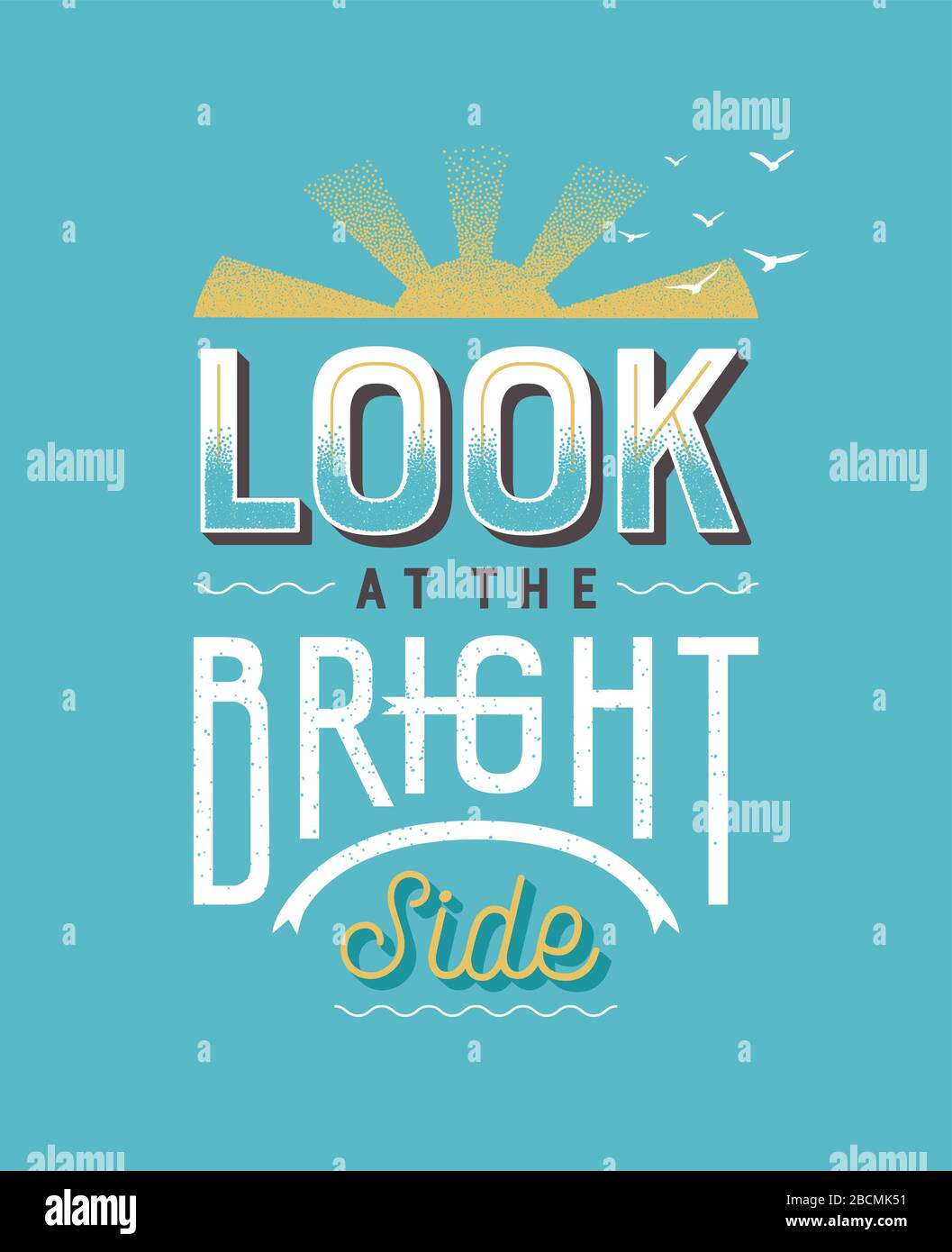 Look at the bright side vintage typography quote illustration. Retro style lettering text design with motivational message for inspiration, positivity Stock Vector