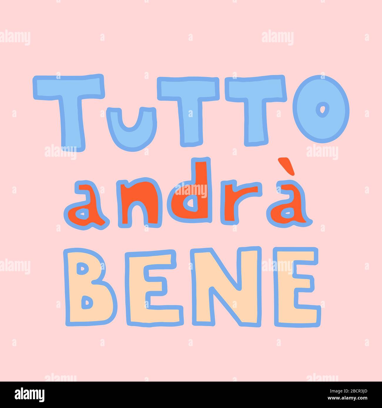 Postcard. Tutto andra bene. Everything will be fine. Colored text is in Italian. lettering in doodle style. Vector simple sketch illustration. Corona Stock Vector