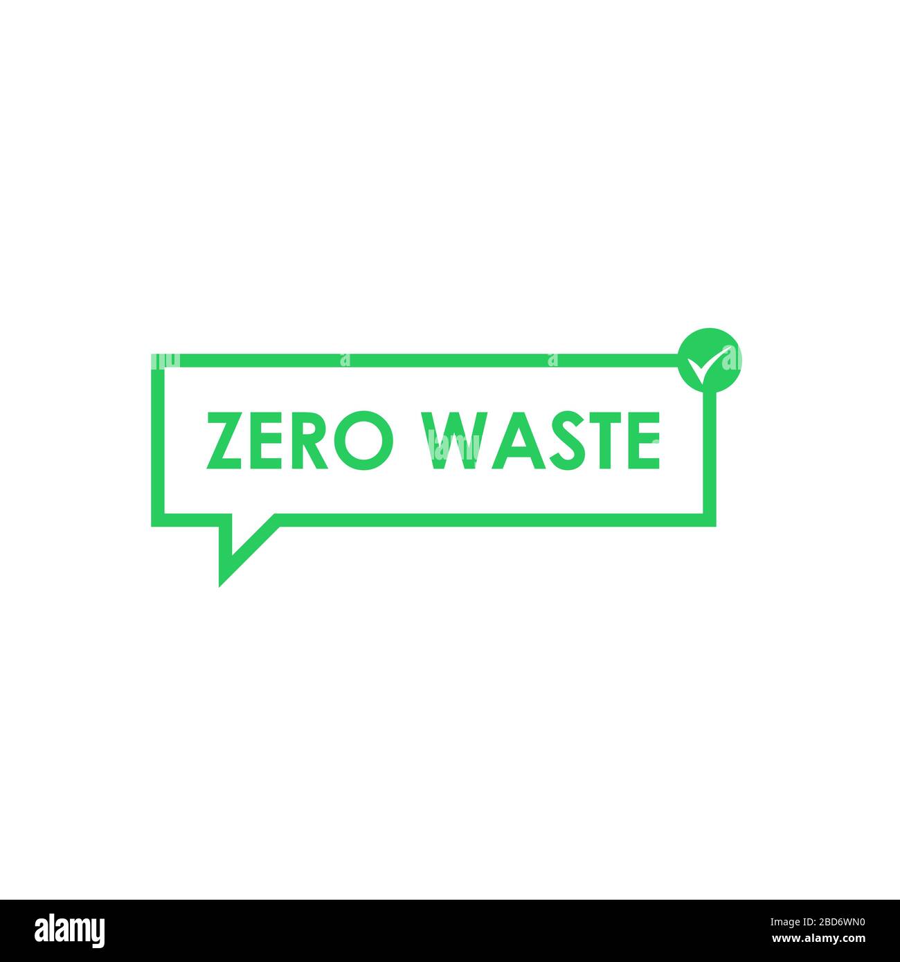 Zero waste message in green chat box with check mark. Eco concept isolated illustration on white background. Vector stock illustration. Stock Vector