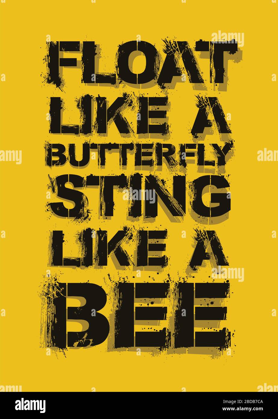 Motivational Quote Float Like A Butterfly Sting Like A Bee Stock Vector Image Art Alamy