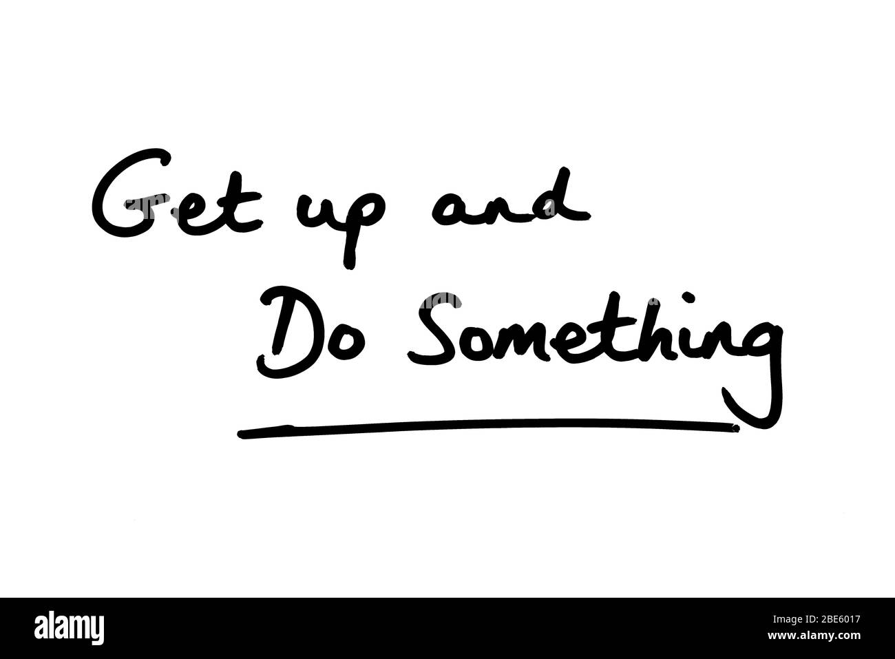 Get Up and Do Something handwritten on a white background. Stock Photo