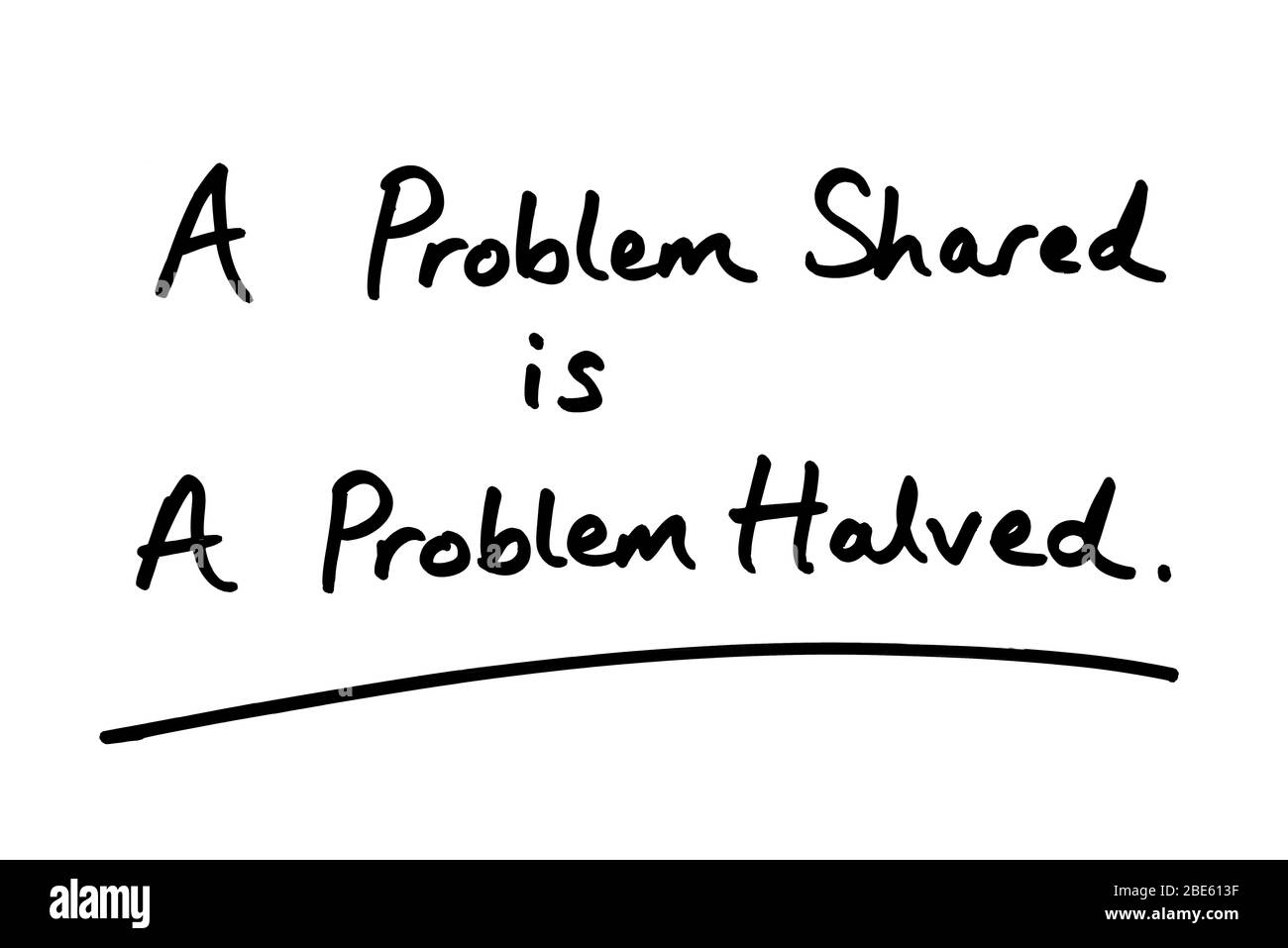 A Problem Shared Is A Problem Halved High Resolution Stock Photography ...