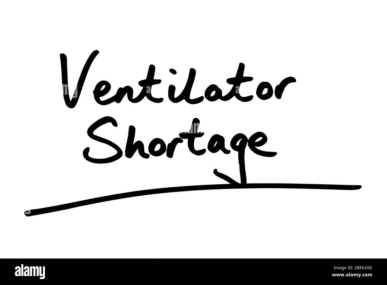 Ventilator Shortage handwritten on a white background. Stock Photo