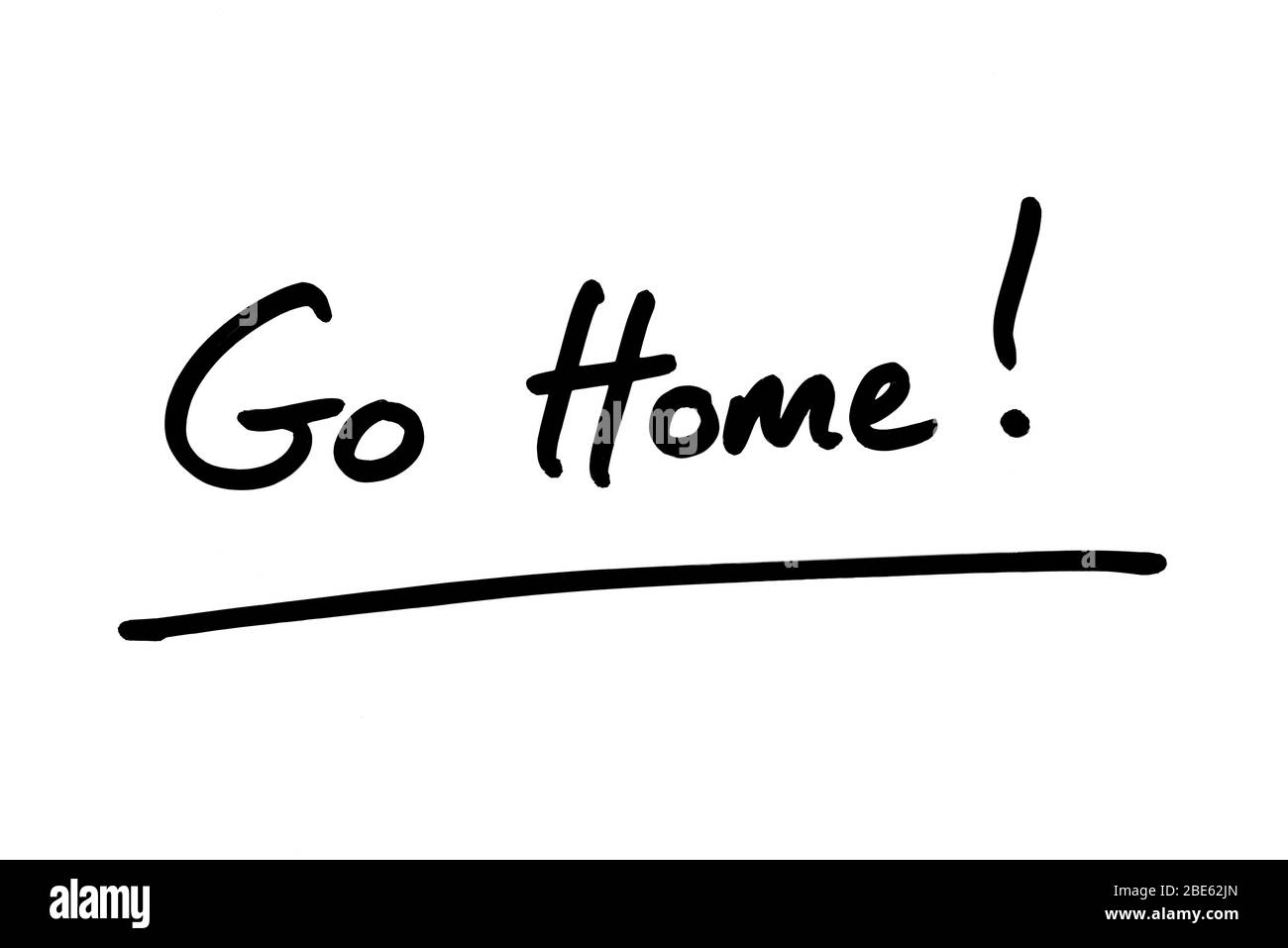 Go Home! handwritten on a white background Stock Photo Alamy