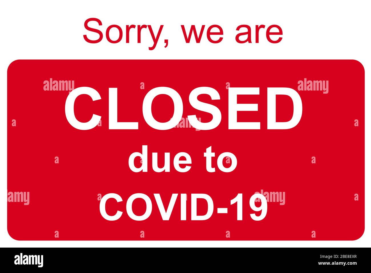 Closed sign of COVID-19 news, information banner with sorry to lockdown of business offices, other public places during coronavirus pandemic. Temporar Stock Photo