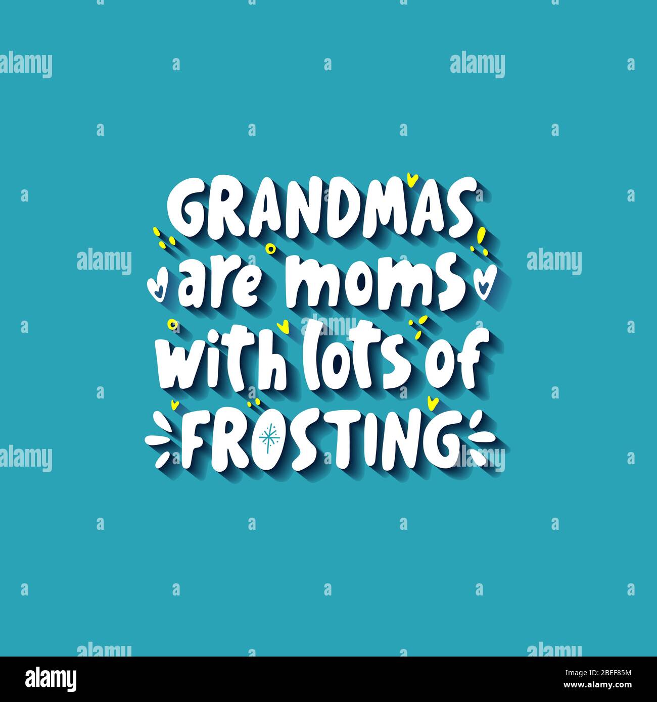 Grandmas - are moms with lots of frosting. Modern lettering quote about grandmother on the blue background. Ideal for greeting card, print, poster. Stock Vector