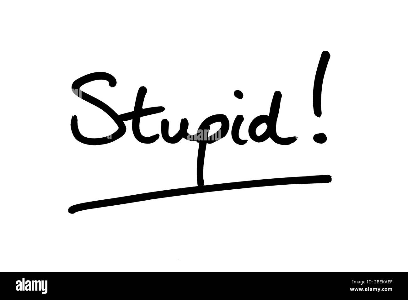 The word Stupid! handwritten on a white background. Stock Photo