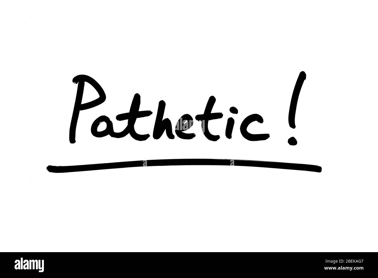 Pathetic! handwritten on a white background. Stock Photo