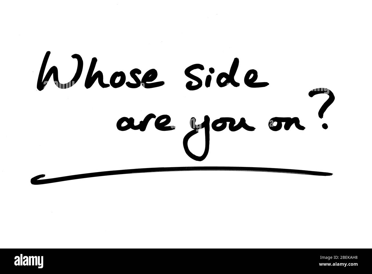 Whose side are you on? handwritten on a white background. Stock Photo