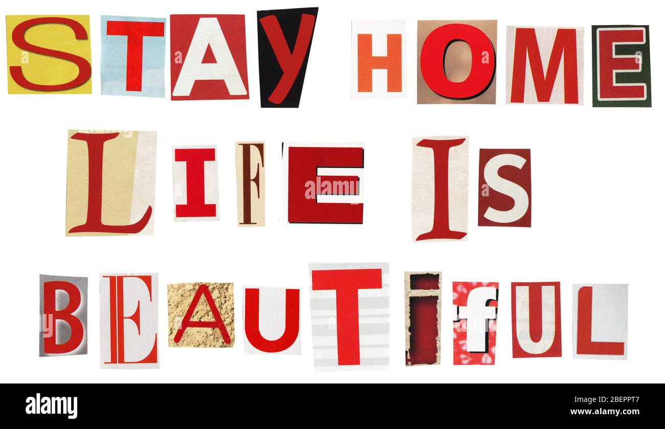 Stay home life is beautiful- text made of newspaper clippings isolated on white background. Newspaper letter typography poster Stock Photo