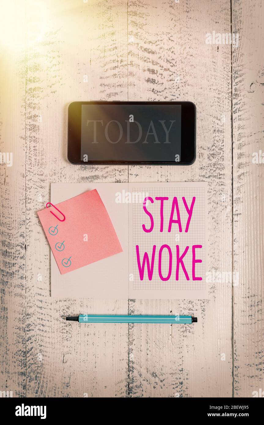 Conceptual Hand Writing Showing Stay Woke Concept Meaning Being Aware Of Your Surroundings And Things Going On Keep Informed Squared Notebook Marker Stock Photo Alamy