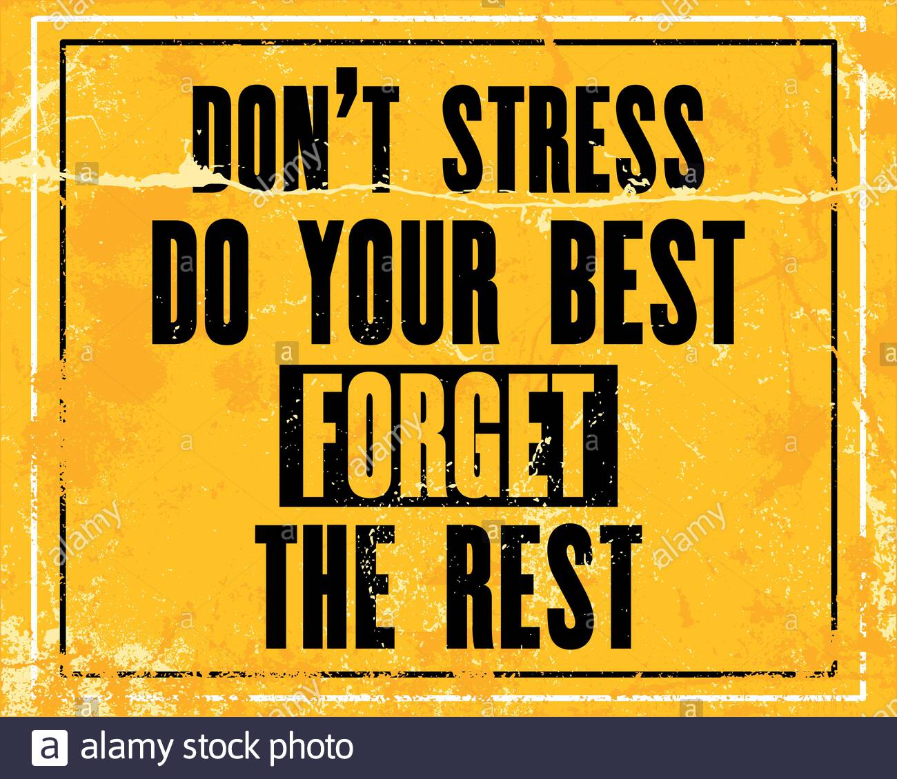 Inspiring Motivation Quote With Text Do Not Stress Do Your Best Forget The Rest Vector Typography Poster Design Concept Distressed Old Metal Sign Stock Vector Image Art Alamy Inspiring Motivation Quote With Text Do Not Stress Do Your Best Forget The Rest Vector Typography Poster Design Concept Distressed Old Metal Sign Stock Vector Image Art Alamy