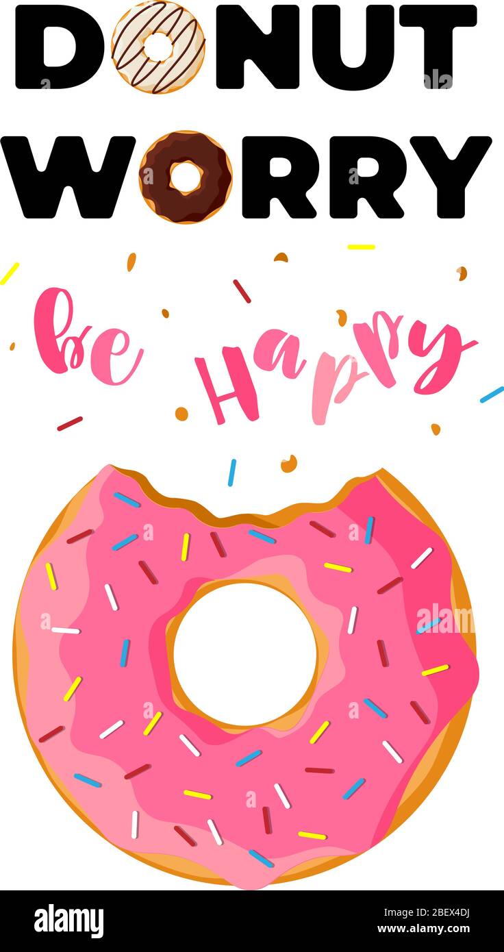 Cartoon colorful tasty bitten doughnut and inscription donut worry be happy  vertical poster. Glazed bake top