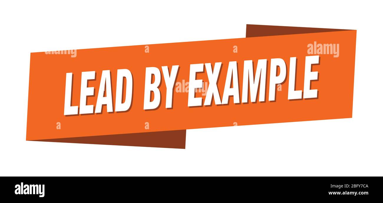lead by example banner template. lead by example ribbon label sign Stock Vector