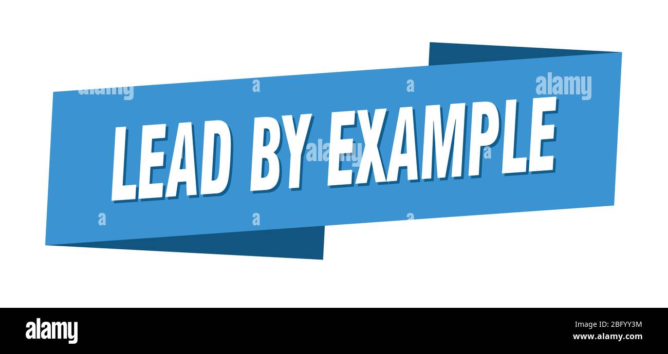 lead by example banner template. lead by example ribbon label sign Stock Vector