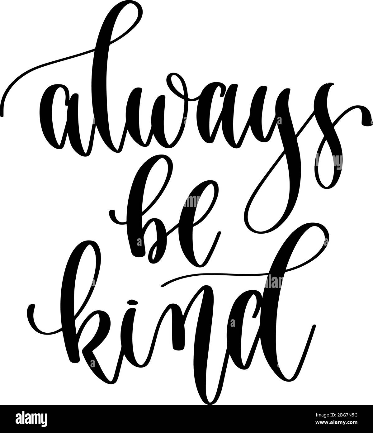 Always be kind Black and White Stock Photos & Images - Alamy