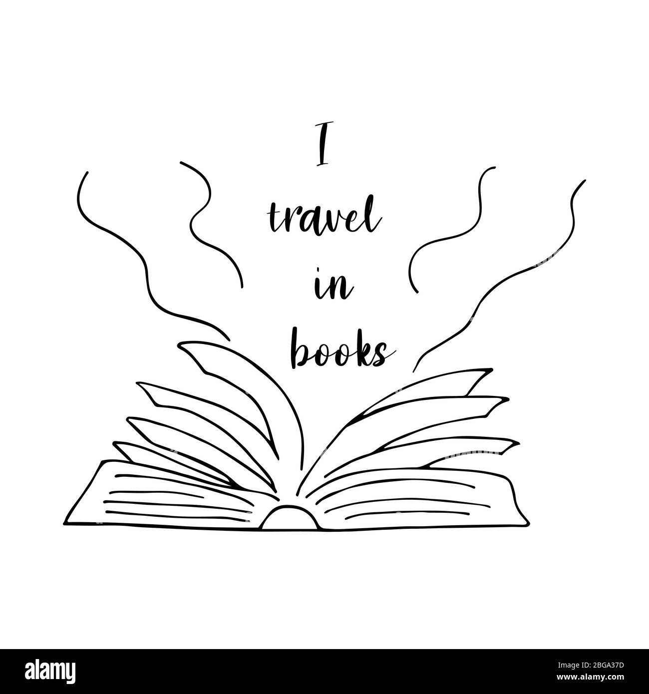 Open book. Phrase I travel in books. Black and white doodle style  illustration. World Book Day. Reading, studying, science Stock Vector Image  \u0026 Art - Alamy, image size:1300x1390