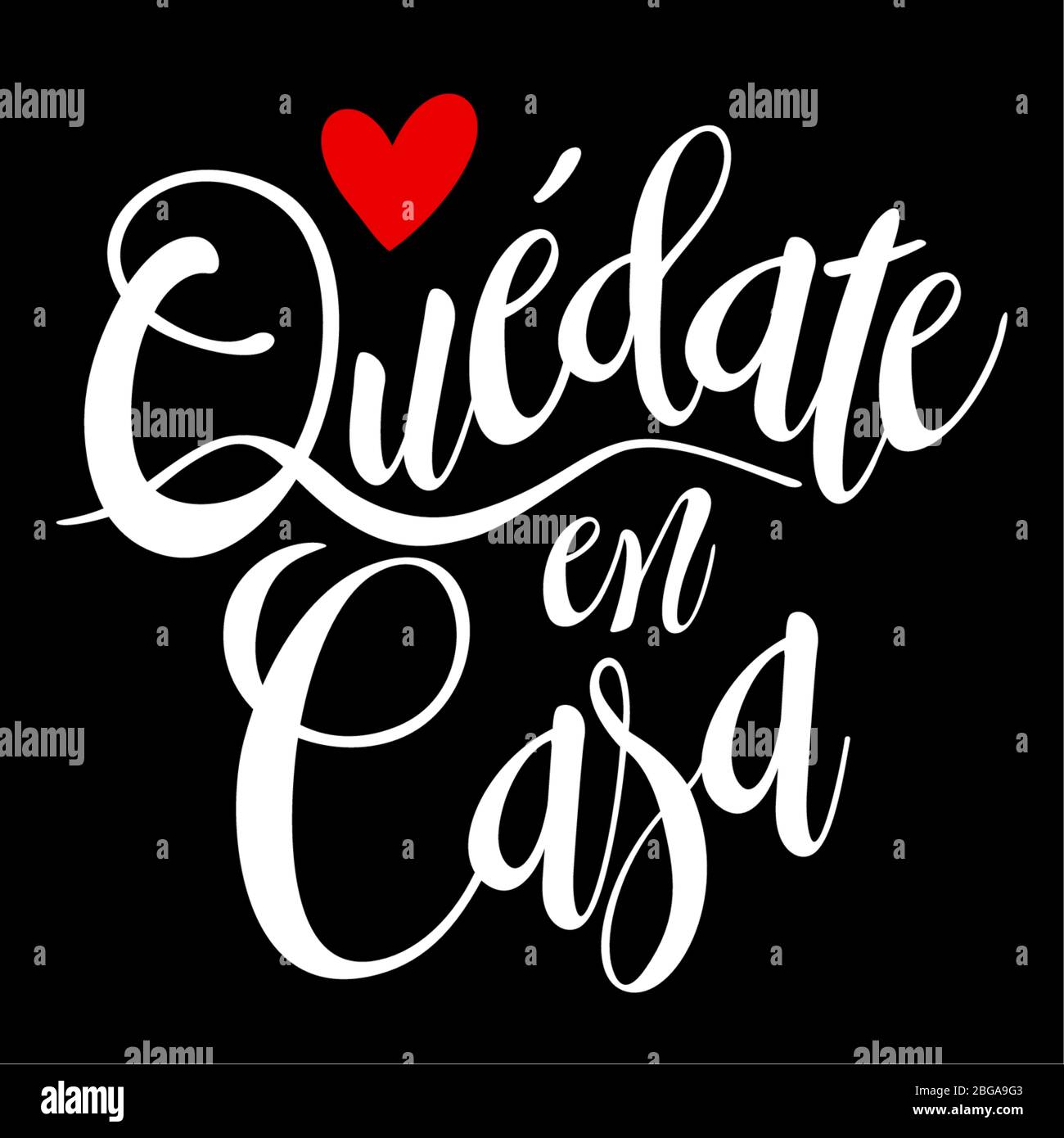 Quote in spanish 'quedate en casa' (Stay at Home) white with red heart. isolated on black background. Social distancing campaign during quarentine COV Stock Vector