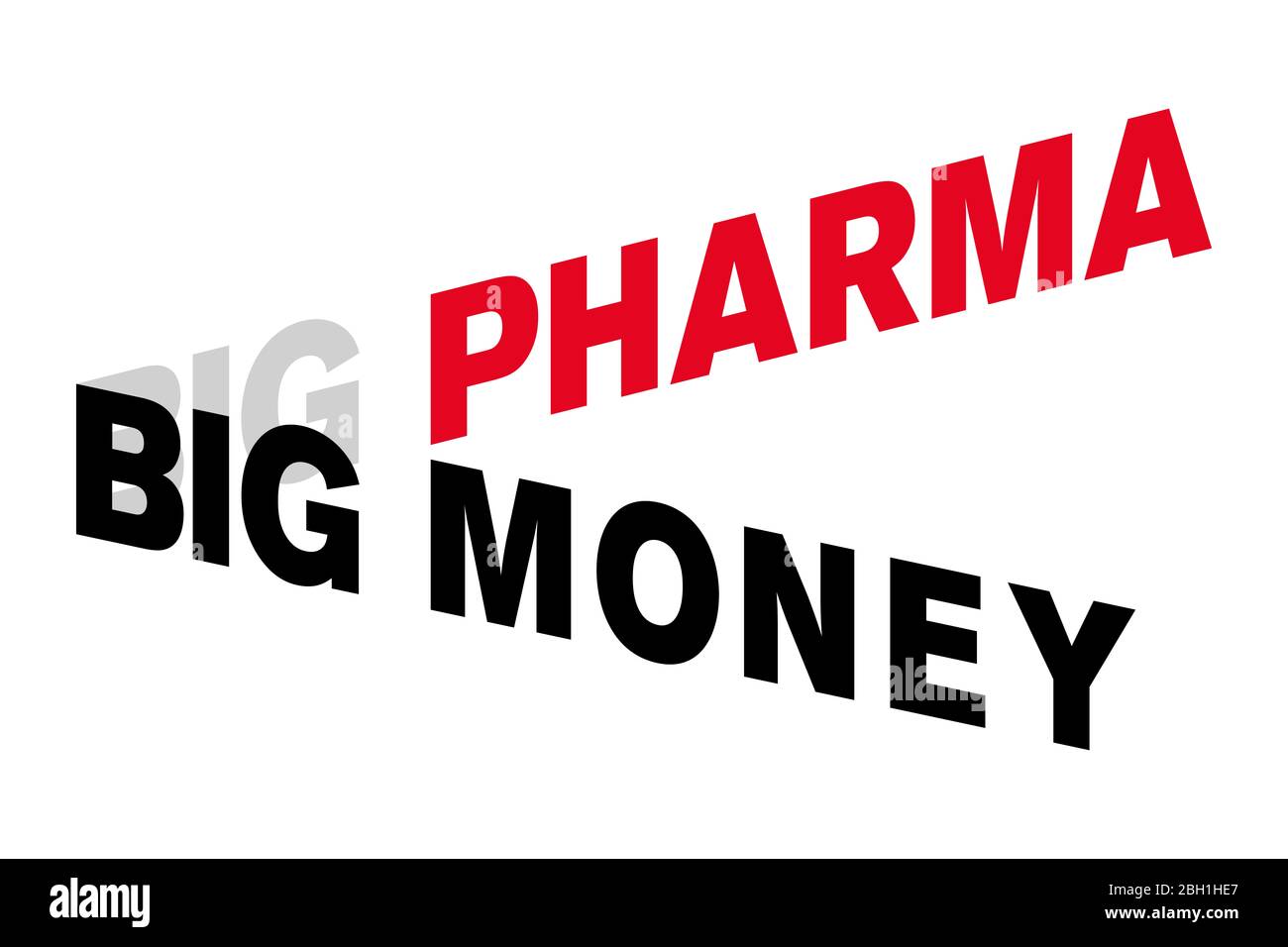 Big Pharma Big Money lettering. Words shown in capital letters, distorted and offset, with a three-dimensional effect. Red, gray and black letters. Stock Photo