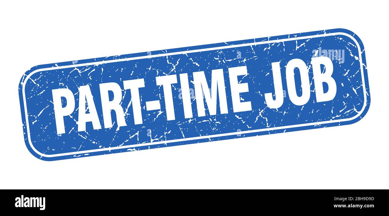 part-time job stamp. part-time job square grungy blue sign Stock Vector ...