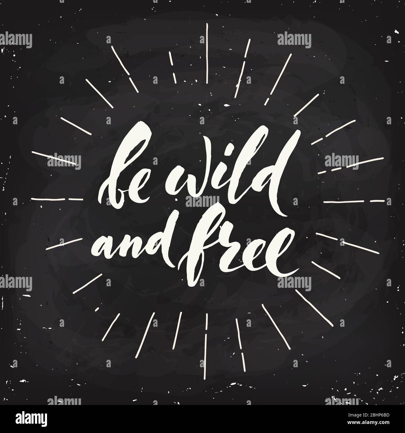 Be wild and free vector chalk letterings in blackboard vintage design. Stock Vector