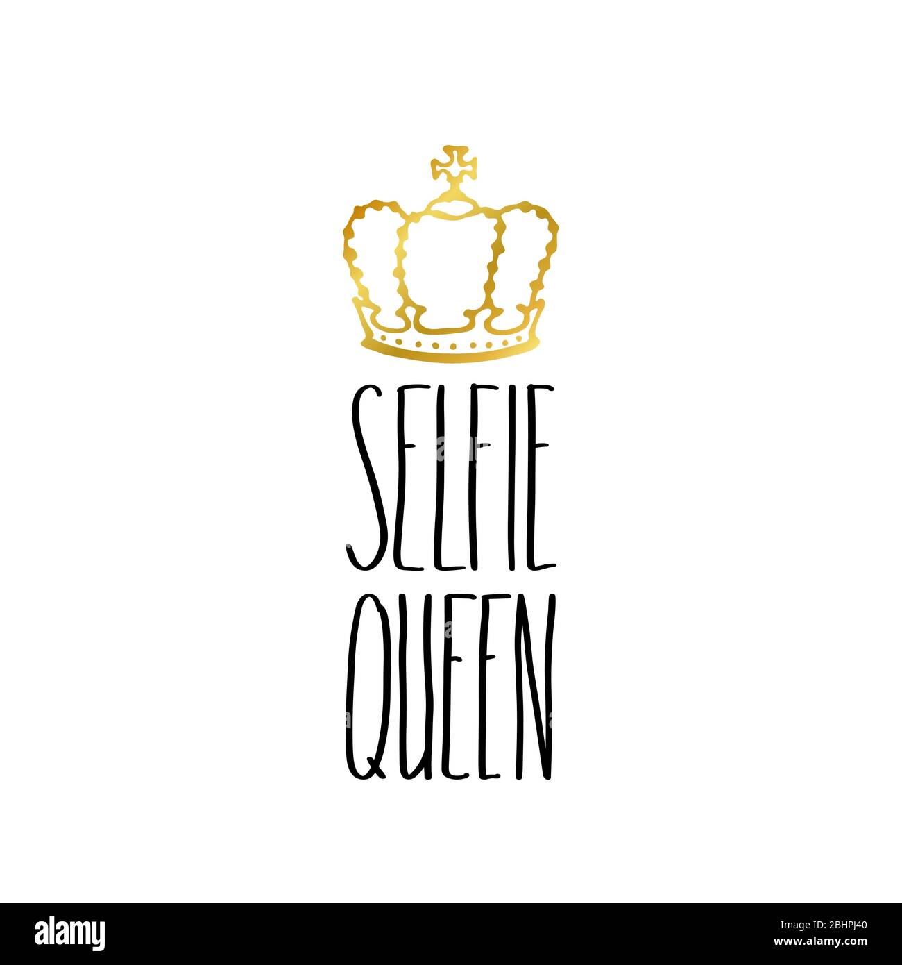 Selfie Queen print in simple hand drawn doodle style. Trendy inscription, handwritten slogan. Girly lettering design for t-shirt prints, phone cases, mugs or posters. Vintage vector illustration Stock Vector