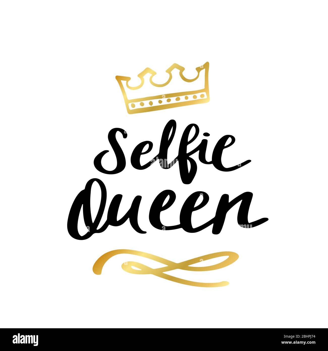 Selfie Queen print in simple hand drawn doodle style. Trendy inscription, handwritten slogan. Girly lettering design for t-shirt prints, phone cases, mugs or posters. Vintage vector illustration Stock Vector